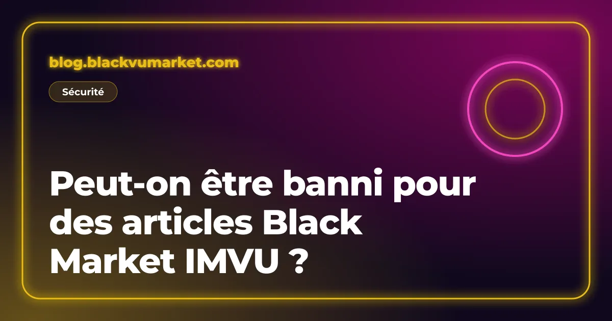 Couverture néon or et rose : peut-on être banni pour des articles Black Market IMVU ?